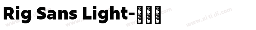 Rig Sans Light字体转换 Rig Sans Light字体转换
